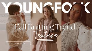 YoungFolk Knits Fall Knitting Trend   TEXTURE [upl. by Farro]