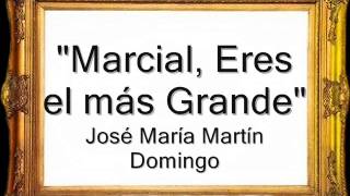 Marcial Eres el más Grande  José María Martín Domingo Pasodoble [upl. by Llerrehs]