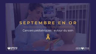 Septembre en Or  Cancers pédiatriques  autour du soin [upl. by Isyak]