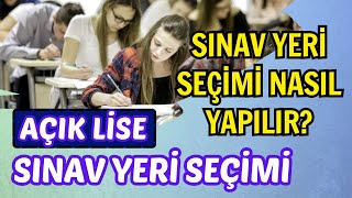 Açık Lise Sınav Yeri Nasıl Seçilir 1 Dönem Sınavı İçin Sınav Bölgesi Seçimi Nasıl Yapılır [upl. by Zoe]