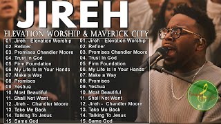 Jireh Promises Trust In God Refiner  Elevation Worship amp Maverick City Music 2024 [upl. by Oirasor769]