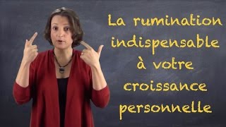 Dépression anxiété traumatisme  comment en sortir grâce à la rumination VIDEOBLOG15 [upl. by Newo]