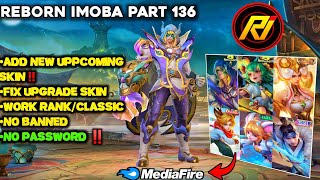 NEW‼️REBRON IMOBA PART 136 V 37 ADD 6 NEW SKIN UPCOMING  FIX UPGRADE SKIN  NO PASSWORD [upl. by Anirtap]