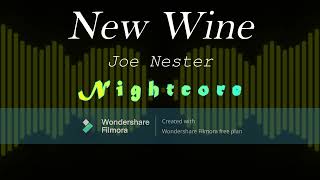 New Wine  Joe Nester Nightcore [upl. by Seuqramed605]