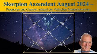 Skorpion Aszendent  August 2024  Vedisches Monatshoroskop [upl. by Jeffery]