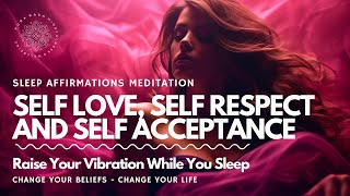 Sleep amp Magnify Self Love Self Respect and Self Acceptance Guided Meditation 😴 🙌 [upl. by Tirrag]