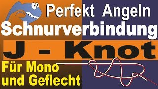 Perfekt Angeln – JKnot Angelknoten zum Verbinden Mono an Geflecht Mono an Mono Seitenarm [upl. by Norac]