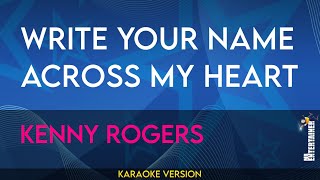 Write Your Name Across My Heart  Kenny Rogers KARAOKE [upl. by Sucramaj]