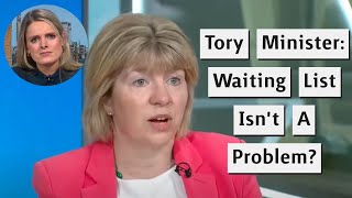 Tory Health Minister Claims Numbers Dont Matter On NHS Waiting List [upl. by Moyer]