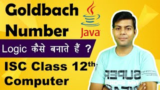 Goldbach Number in Java  Important Programs  ISC Computer Science 2023 [upl. by Cristionna318]