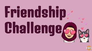 Friendship Challenge Quiz [upl. by Marigolde]