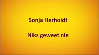 Sonja Herholdt  Niks geweet nie [upl. by Kreit]