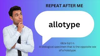 How to SAY and USE ALLOTYPE [upl. by Buford367]