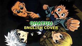 quotOhayouquot  Hunter x Hunter English Cover [upl. by Clyde]