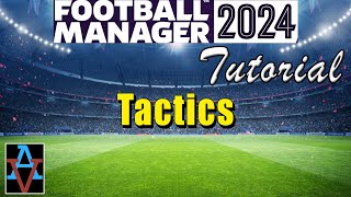 FM24 HOW TO CREATE A WINNING TACTIC A Beginners Guide to Football Manager 2024 Tutorial [upl. by Naltiak]