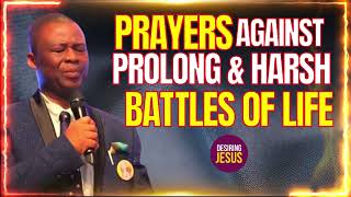 2024 PRAYERS AGAINST PROLONG amp HARSH BATTLES OF LIFE  DR DK OLUKOYA [upl. by Nylram]