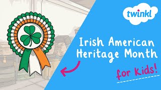 🇮🇪 Irish American Heritage Month for Kids  March Events  Twinkl USA [upl. by Sandberg]