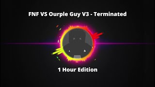 FNF VS Ourple Guy V3  Terminated 1 Hour Edition fnf fnaf [upl. by Ssor]