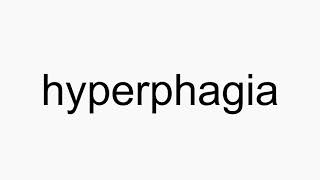 How to pronounce hyperphagia [upl. by Boys534]