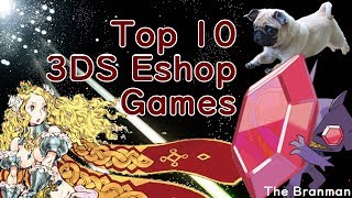 Top 10 3DS Eshop Games  New and Improved  The Branman [upl. by Noellyn566]