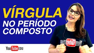 A VÍRGULA NO PERÍODO COMPOSTO [upl. by Sidoney]