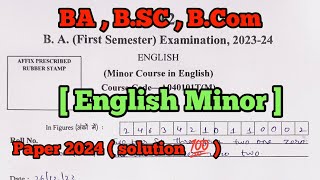 Solved question paper 2024 English Minor paper  Ba  BSc  BCom 1st semester [upl. by Oigufer]