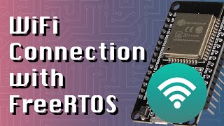 Keep WiFi Connection Alive with FreeRTOS Task ESP32  Arduino series [upl. by Dralliw]