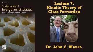 Kinetic Theory of Glass Formation Lecture 7 Glass Science [upl. by Map]