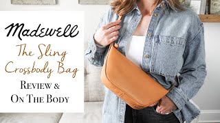 Madewell Sling Crossbody Bag  Unboxing On The Body amp Review [upl. by Akihsar]