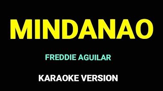 MINDANAO  KARAOKE VERSION  FREDDIE AGUILAR [upl. by Laon]