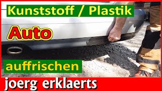 Kunststoff am Auto auffrischen graue Plastik aufbereiten DIY Tutorial No 331 [upl. by Zulch]