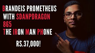 BRANDEIS PROMETHEUS With Snapdragon 865🔥 Killer Specifications Under Rs 37000 Hindi [upl. by Myron96]