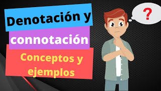 Denotación y connotación Conceptos y ejemplos Qué es y sus caracteristicas [upl. by Ayatahs179]