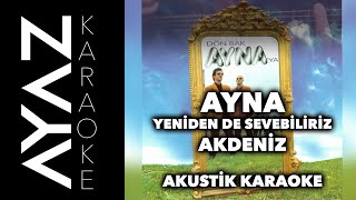 Ayna  Yeniden De Sevebiliriz Akdeniz  Stüdyo Kalitesinde Akustik Karaoke [upl. by Anneehs103]