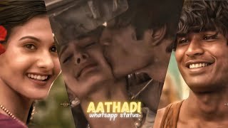 𝗔𝗮𝘁𝗵𝗮𝗱𝗶💞“Whatsapp Status💖  Anegan Movie Song Status 💘  SD edits official💕 [upl. by Grous]