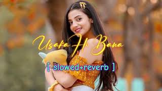 usaka hi bana  sad song  slowedreverb  viralvideo song hindisong trending love music [upl. by Nevi233]