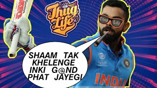 VIRAT KOHLI THUG LIFE  SAVAGE MOMENTS OF VIRAT KOHLI  ULTIMATE THUG LIFE MOMENTS  viratkohli [upl. by Ainoval]