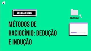 MÉTODOS DE RACIOCÍNIO DEDUÇÃO E INDUÇÃO  AULA ABERTA [upl. by Ainel]