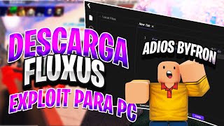 DESCARGA ⚡FLUXUS⚡ EL MEJOR EXPLOIT PARA PC ROBLOX FUNCIONANDO [upl. by Araihc]