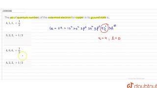 The set of quantum numbers of the outermost electron for copper in its ground state is [upl. by Ashwell]