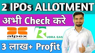 Alpex Solar IPO Allotment  Rudra Gas IPO Allotment  Alpex Solar IPO GMP Today  Rudra Gas IPO GMP [upl. by Nnorahs545]