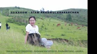 SEIKAHOMATAM AKHAWUI KHARARCHAN TANGKHUL OLD SONG [upl. by Adnaloy]