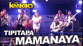 Tipitapa Mamanaya Los Karkis  NICARAGUA LIVE [upl. by Korenblat]