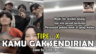 Kamu Gak Sendirian  TipeX Cover by Lisef Alfio ANDERS [upl. by Helbona]