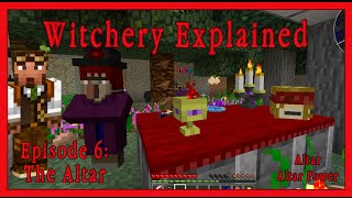 Witchery Explained Episode 6 The Altar Minecraft Mod Tutorial [upl. by Alisia27]