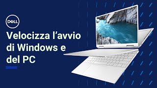 Come velocizzare lavvio del PC in Windows 11  Supporto Ufficiale Dell [upl. by Ahselef]