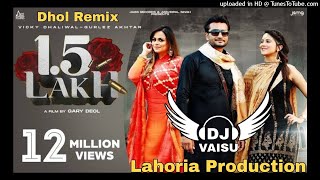 15 Lakh Vicky Dhaliwal Dhol Remix Ft Dj Vaisu Production Remix [upl. by Anma]