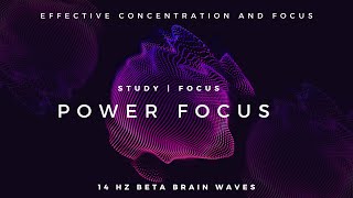 Power Focus  14Hz Beta Waves that Improve Concentration and Focus [upl. by Ellga255]