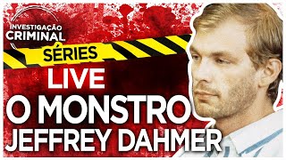 O MONSTRO  CASO JEFFREY DAHMER  INVESTIGAÇÃO CRIMINAL SÉRIES [upl. by Shaylyn]