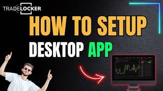 ⭐ How To Setup The NEW TradeLocker Desktop App ⭐ [upl. by Longmire]